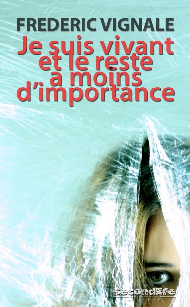 Couverture de Je suis vivant et le reste a moins d’importance